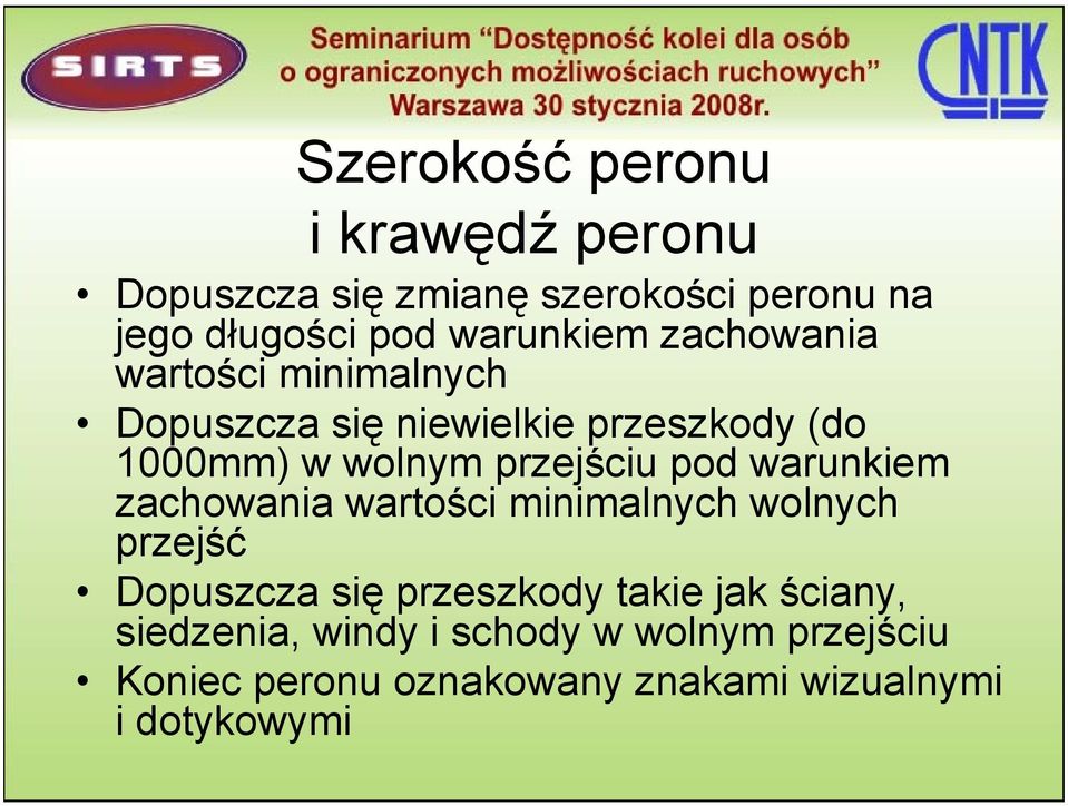 przejściu pod warunkiem zachowania wartości minimalnych wolnych przejść Dopuszcza się przeszkody takie