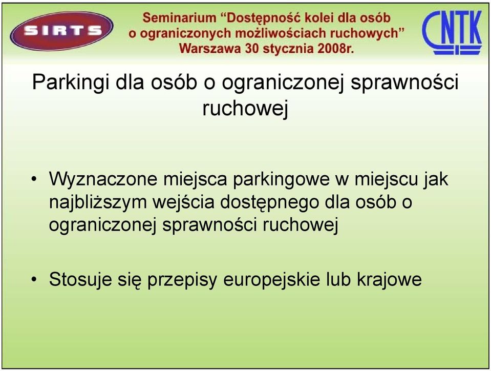 najbliższym wejścia dostępnego dla osób o