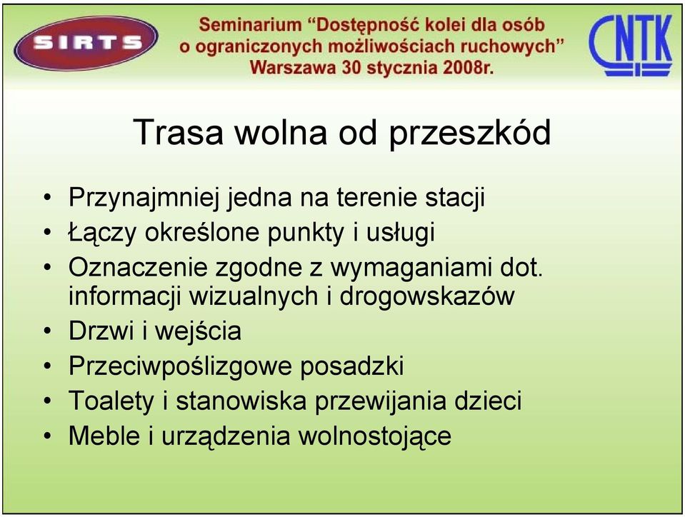 informacji wizualnych i drogowskazów Drzwi i wejścia Przeciwpoślizgowe