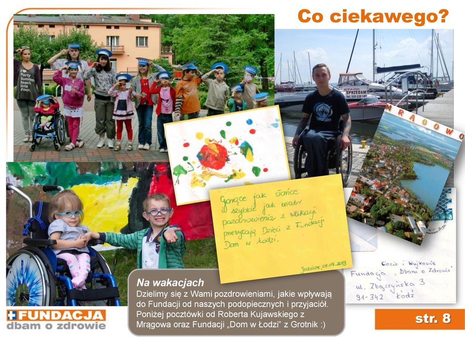 wpływają do Fundacji od naszych podopiecznych i