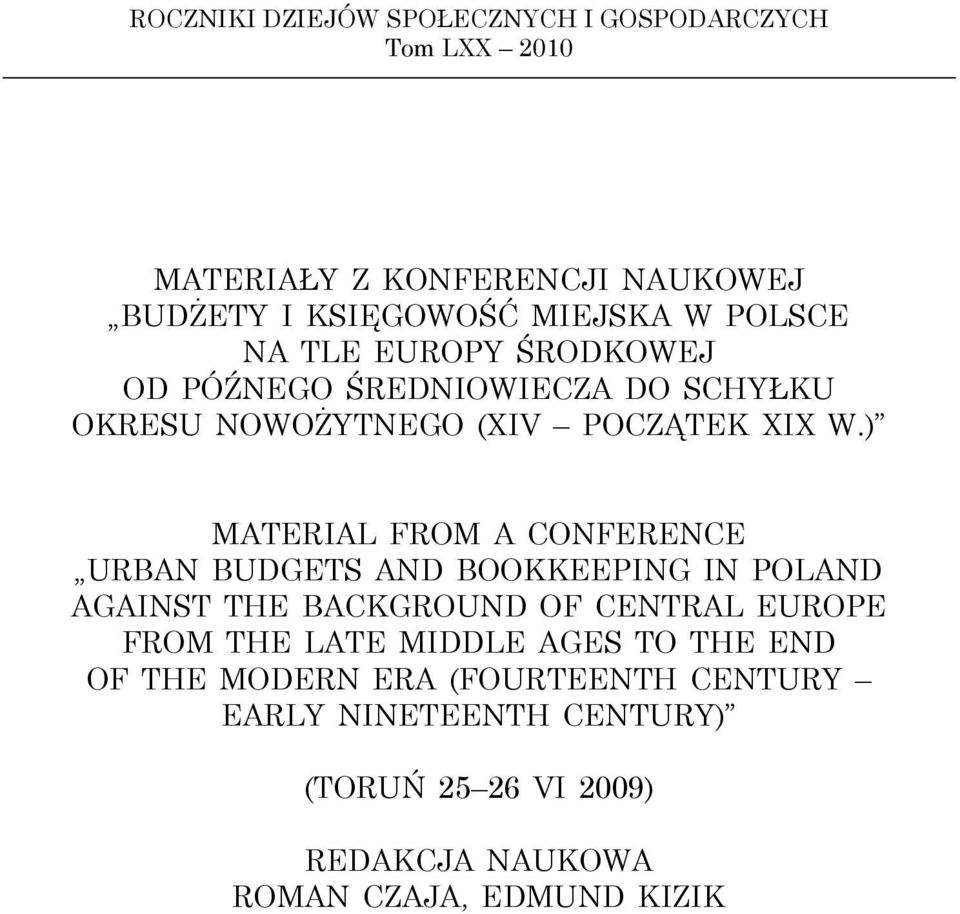 ) MATERIAL FROM A CONFERENCE URBAN BUDGETS AND BOOKKEEPING IN POLAND AGAINST THE BACKGROUND OF CENTRAL EUROPE FROM THE LATE