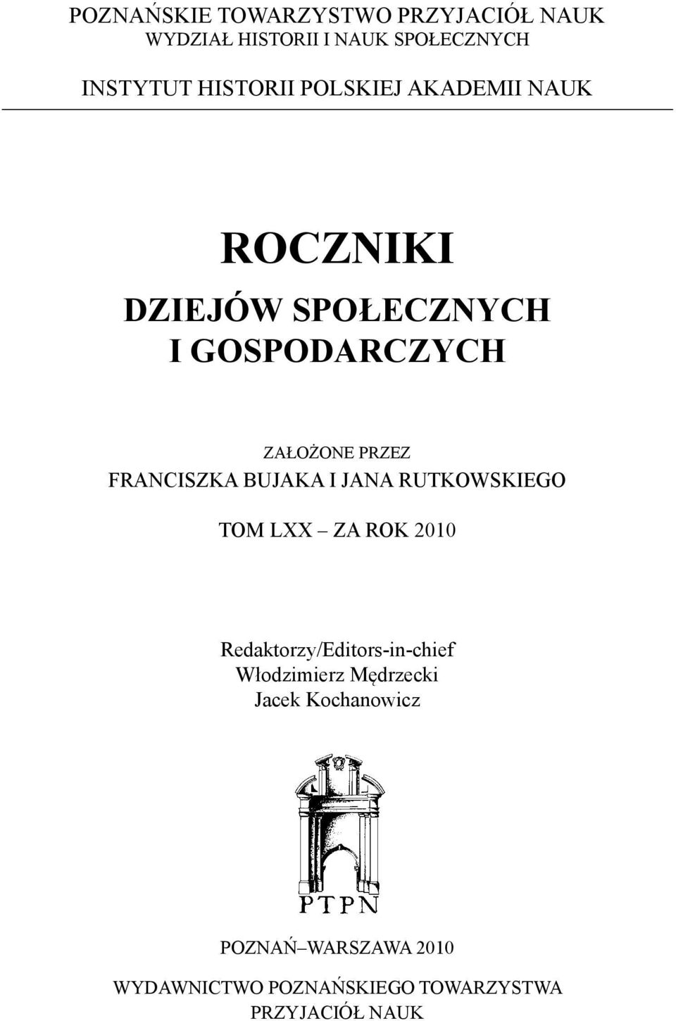 I JANA RUTKOWSKIEGO TOM LXX ZA ROK 2010 FEUDALIZM CZNEJ I NOWOŻYTNEJ Redaktorzy/Editors-in-chief