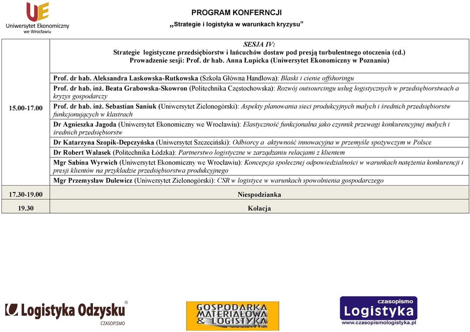 Beata Grabowska-Skowron (Politechnika Częstochowska): Rozwój outsourcingu usług logistycznych w przedsiębiorstwach a kryzys gospodarczy Prof. dr hab. inż.
