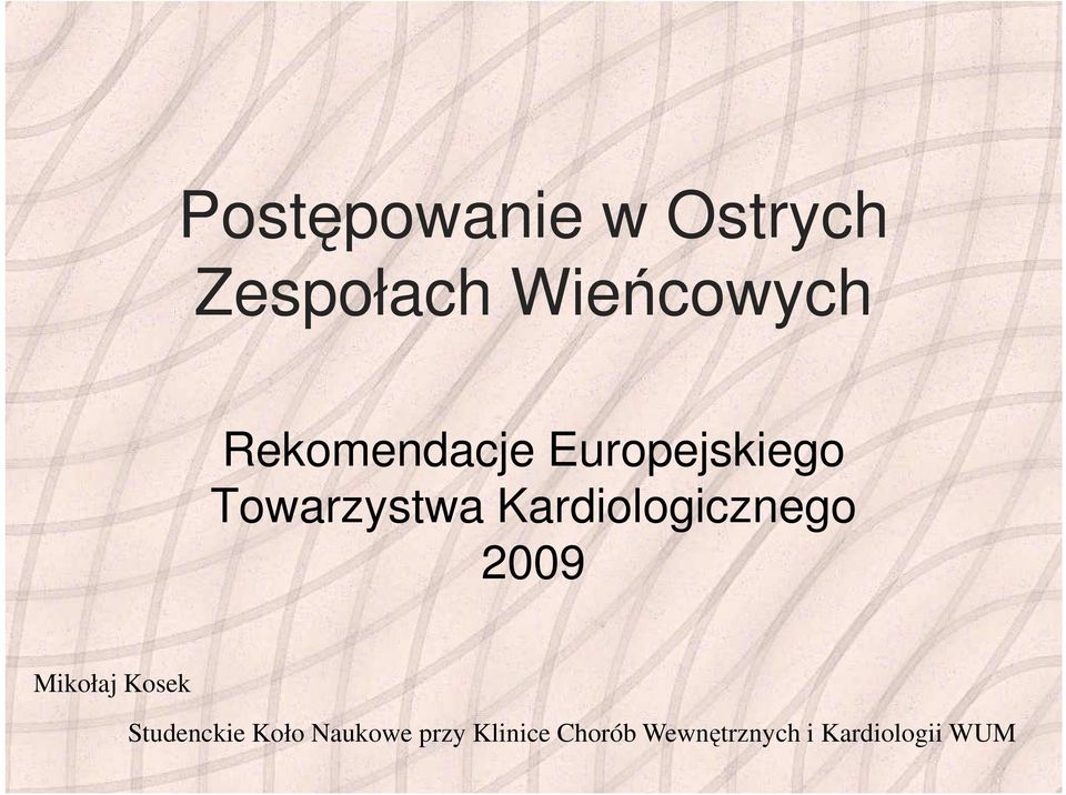 Kardiologicznego 2009 Mikołaj Kosek Studenckie