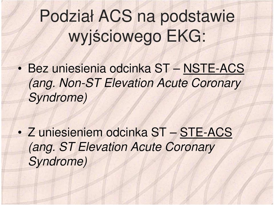 Non-ST Elevation Acute Coronary Syndrome) Z
