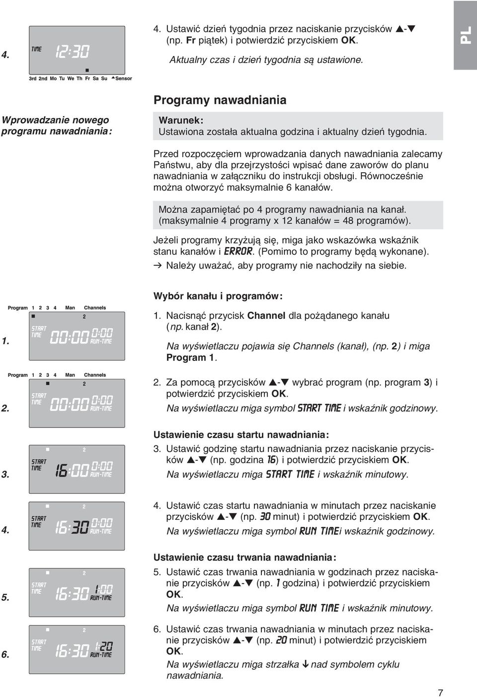 Przed rozpoczкciem wprowadzania danych nawadniania zalecamy Paсstwu, aby dla przejrzystoњci wpisaж dane zaworуw do planu nawadniania w zaі czniku do instrukcji obsіugi.