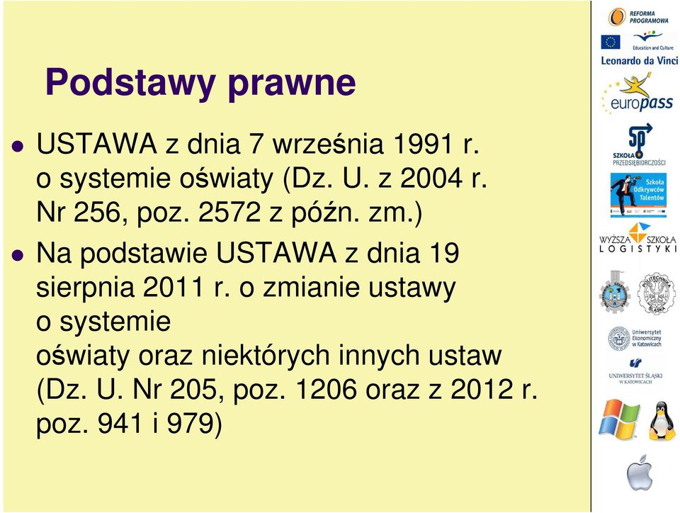 ) Na podstawie USTAWA z dnia 19 sierpnia 2011 r.