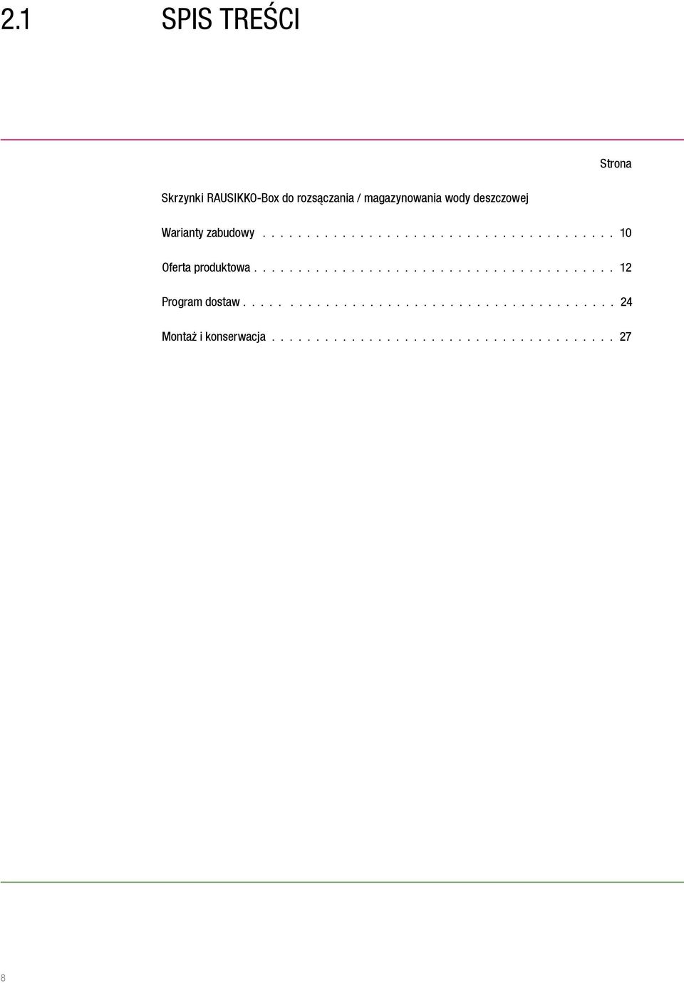 ........................................ 12 Program dostaw.......................................... 24 Montaż i konserwacja.