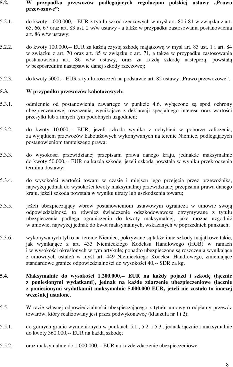 84 w związku z art. 70 oraz art. 85 w związku z art. 71, a także w przypadku zastosowania postanowienia art.
