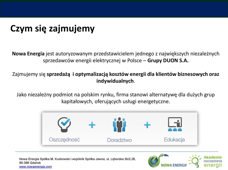 Zajmujemy się sprzedażą i optymalizacją kosztów energii dla klientów biznesowych oraz indywidualnych.