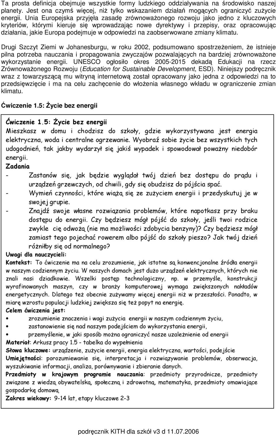 podejmuje w odpowiedzi na zaobserwowane zmiany klimatu.