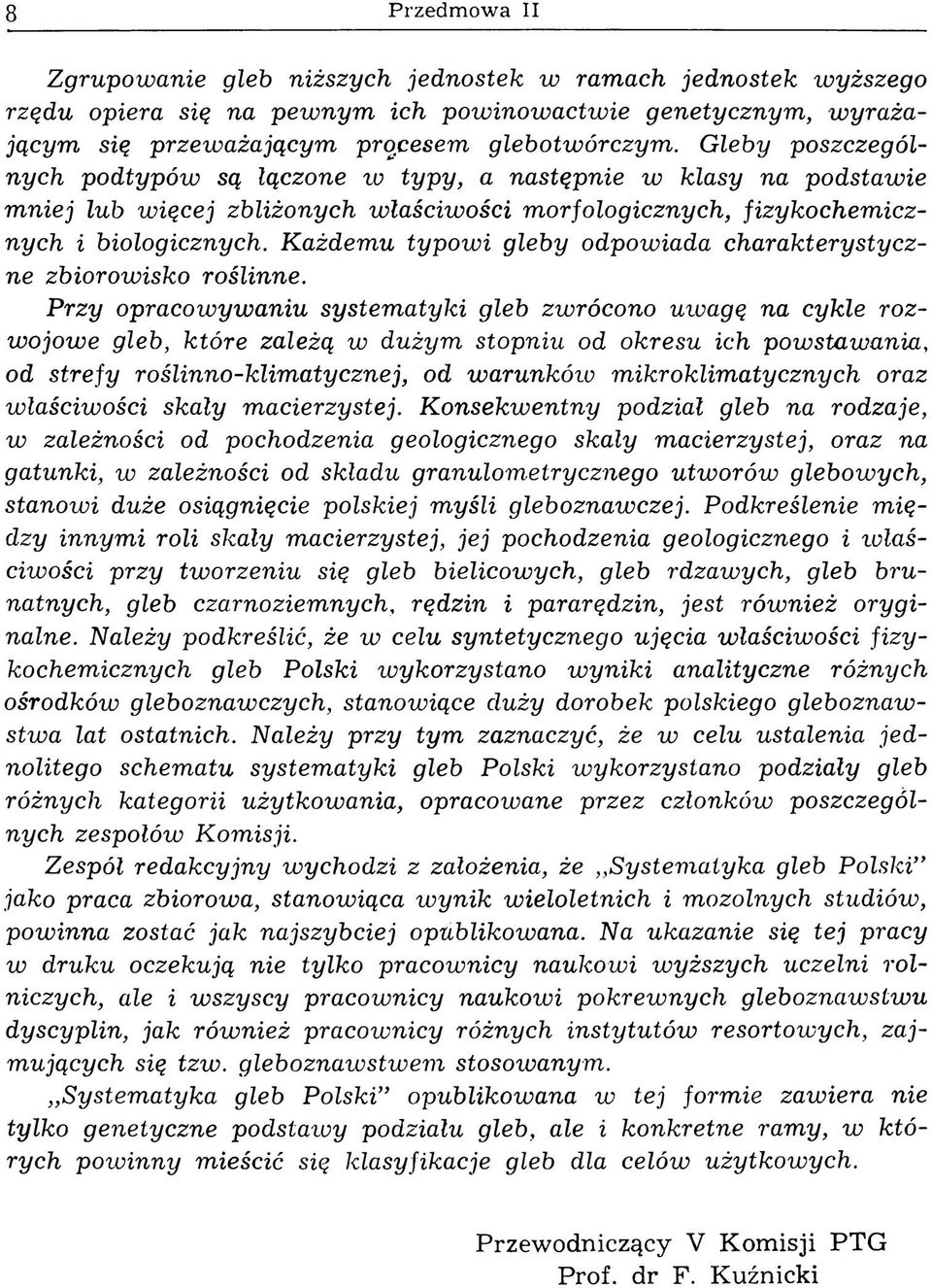 Każdemu typowi gleby odpowiada charakterystyczne zbiorowisko roślinne.