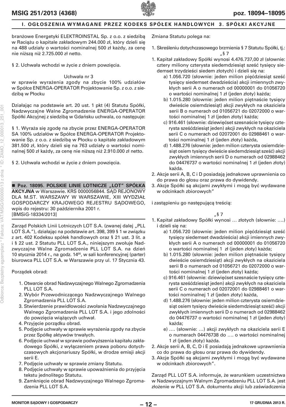 Uchwała nr 3 w sprawie wyrażenia zgody na zbycie 100% udziałów w Spółce ENERGA-OPERATOR Projektowanie Sp. z o.o. z siedzibą w Płocku Działając na podstawie art. 20 ust.