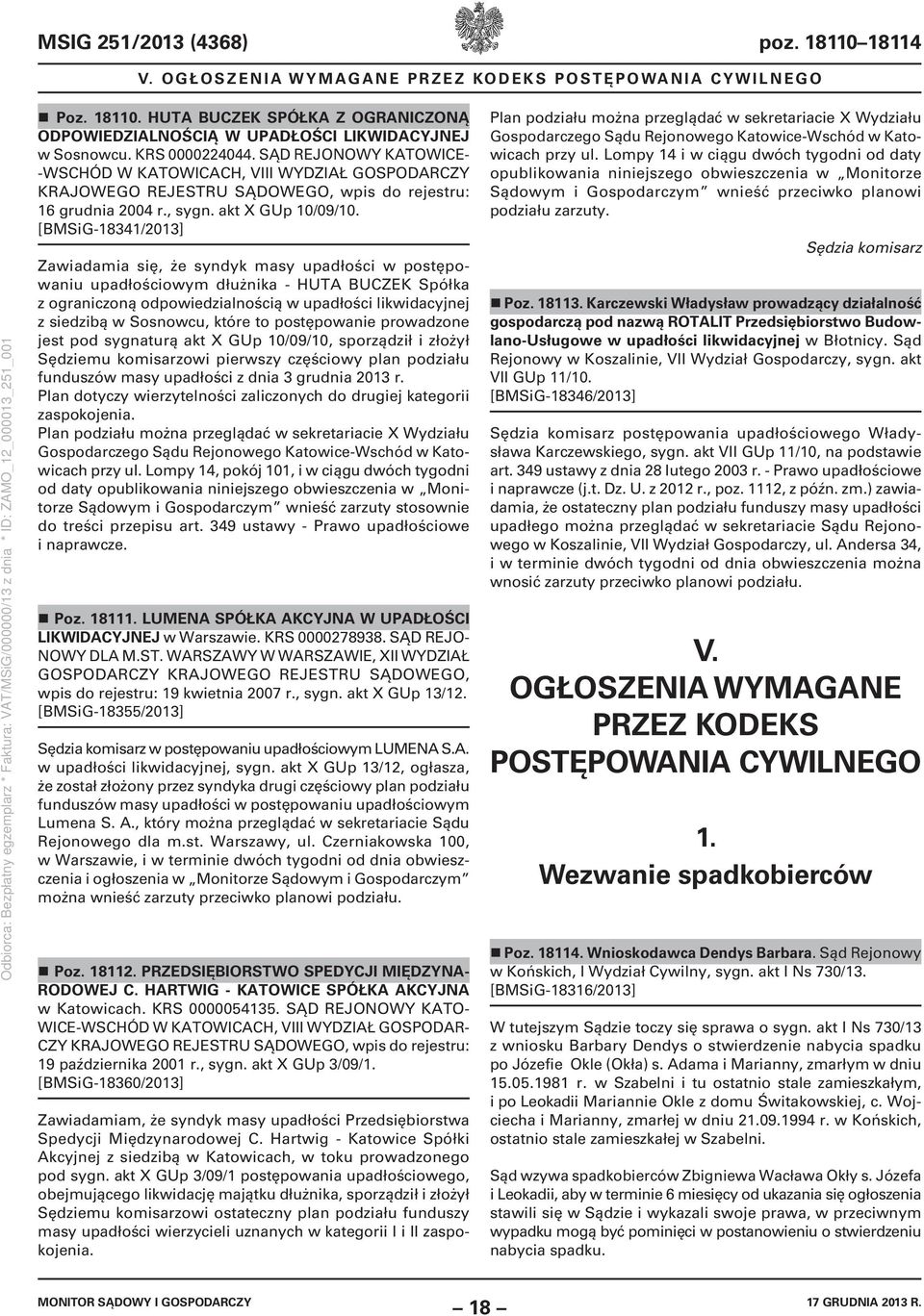 [BMSiG-18341/2013] Zawiadamia się, że syndyk masy upadłości w postępowaniu upadłościowym dłużnika - HUTA BUCZEK Spółka z ograniczoną odpowiedzialnością w upadłości likwidacyjnej z siedzibą w