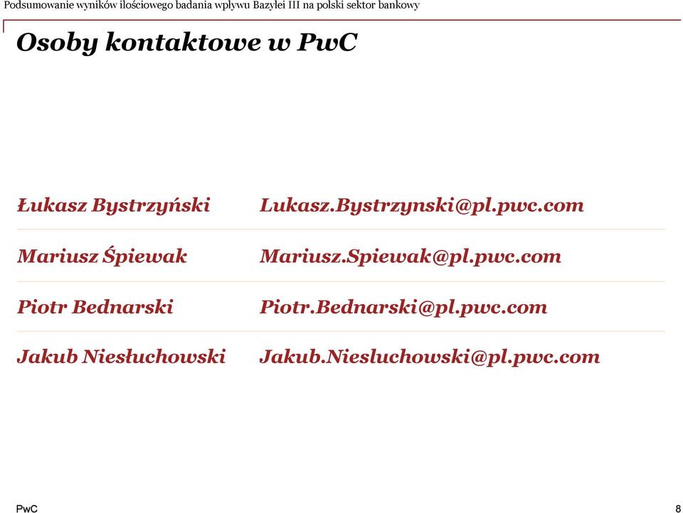 Piotr Bednarski Jakub Niesłuchowski Lukasz.Bystrzynski@pl.pwc.