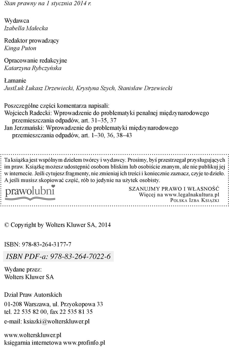 komentarza napisali: Wojciech Radecki: Wprowadzenie do problematyki penalnej międzynarodowego przemieszczania odpadów, art.