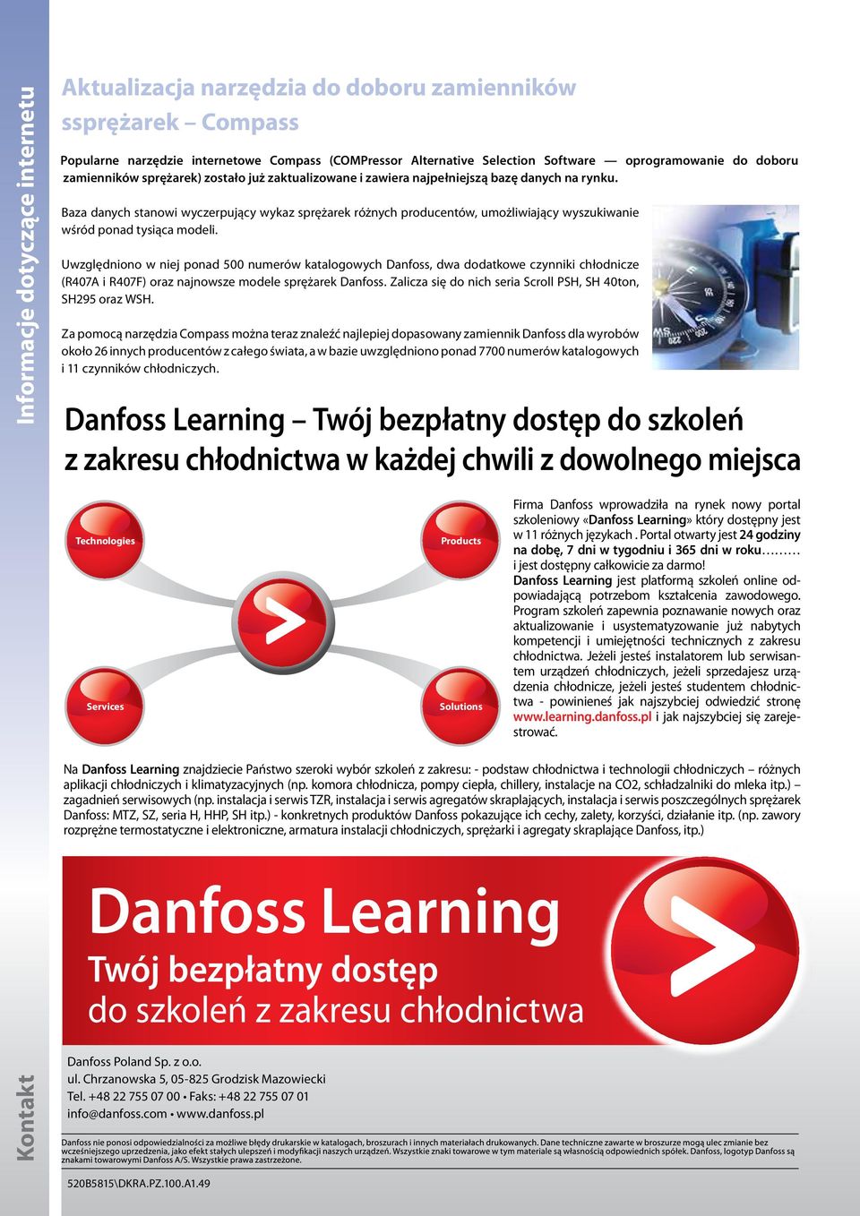 Baza danych stanowi wyczerpujący wykaz sprężarek różnych producentów, umożliwiający wyszukiwanie wśród ponad tysiąca modeli.