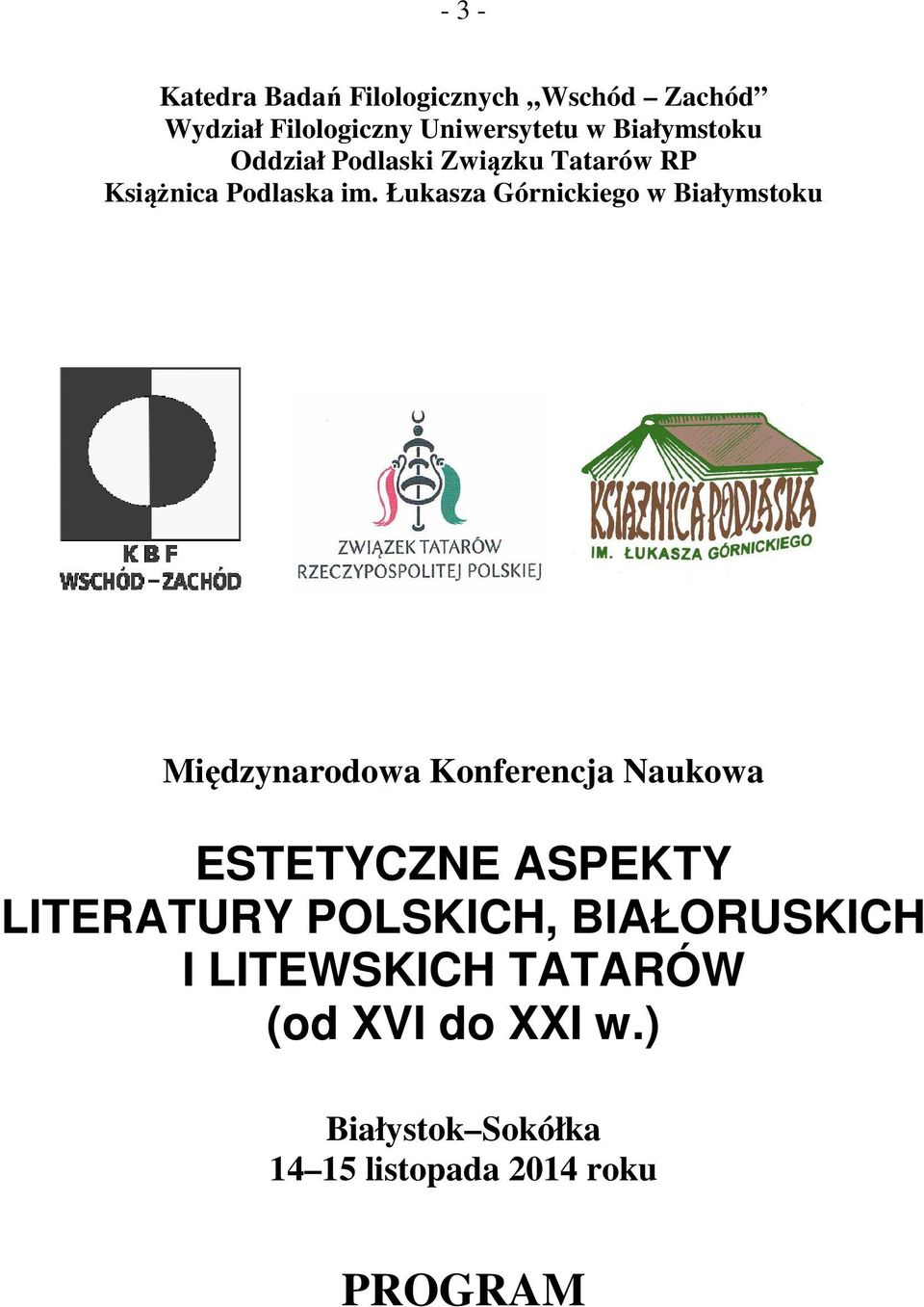 Łukasza Górnickiego w Białymstoku Międzynarodowa Konferencja Naukowa ESTETYCZNE ASPEKTY