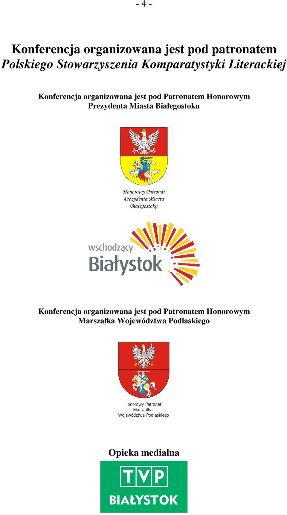 pod Patronatem Honorowym Prezydenta Miasta Białegostoku Konferencja