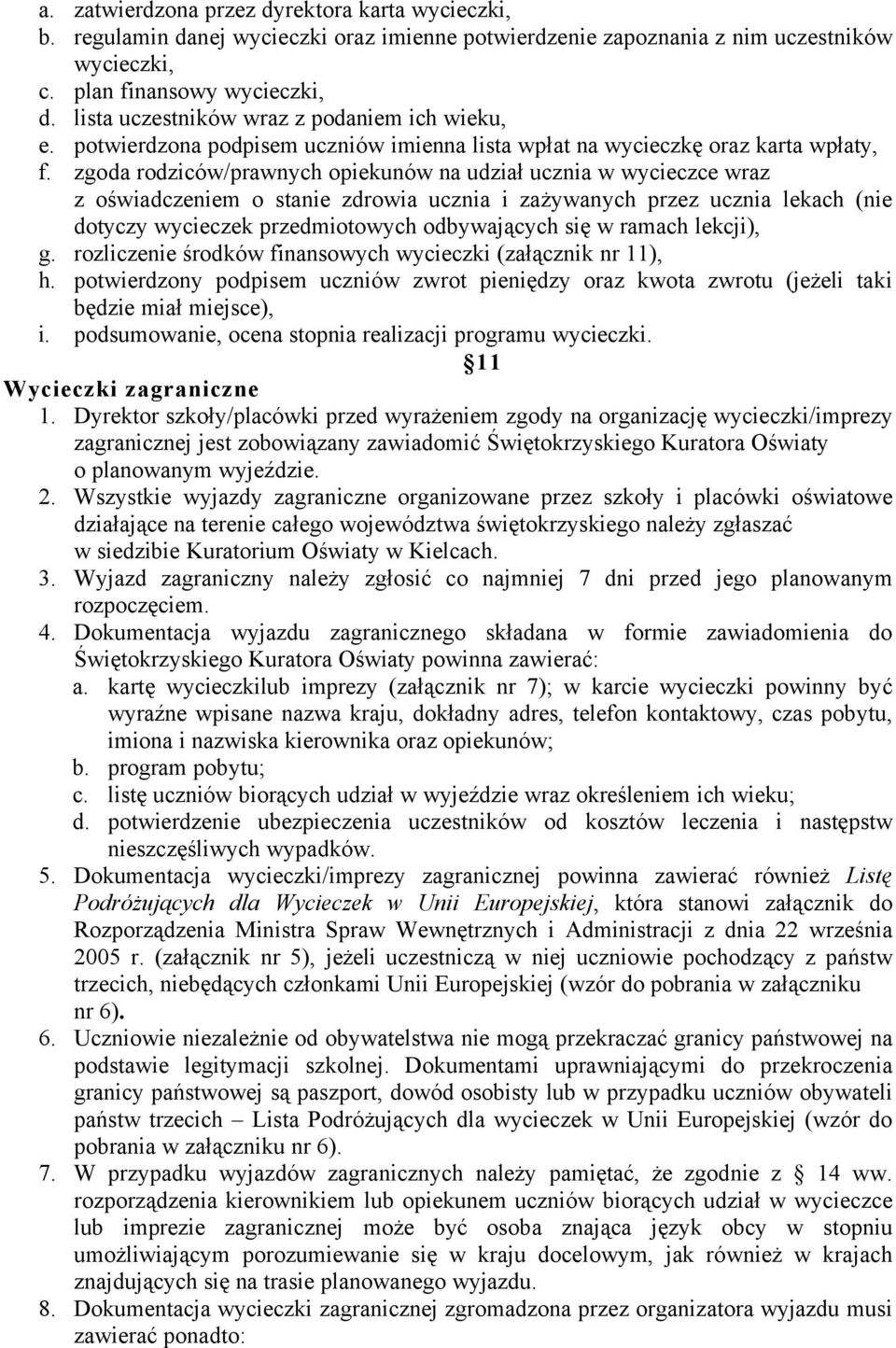 zgoda rodzicåw/prawnych opiekunåw na udział ucznia w wycieczce wraz z oświadczeniem o stanie zdrowia ucznia i zażywanych przez ucznia lekach (nie dotyczy wycieczek przedmiotowych odbywających się w