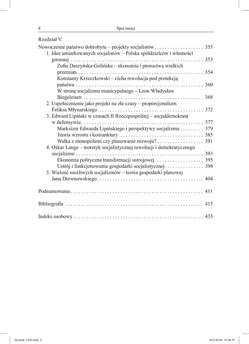 ................................................ 360 W stronę socjalizmu municypalnego Leon Władysław Biegeleisen.............................................. 368 2.