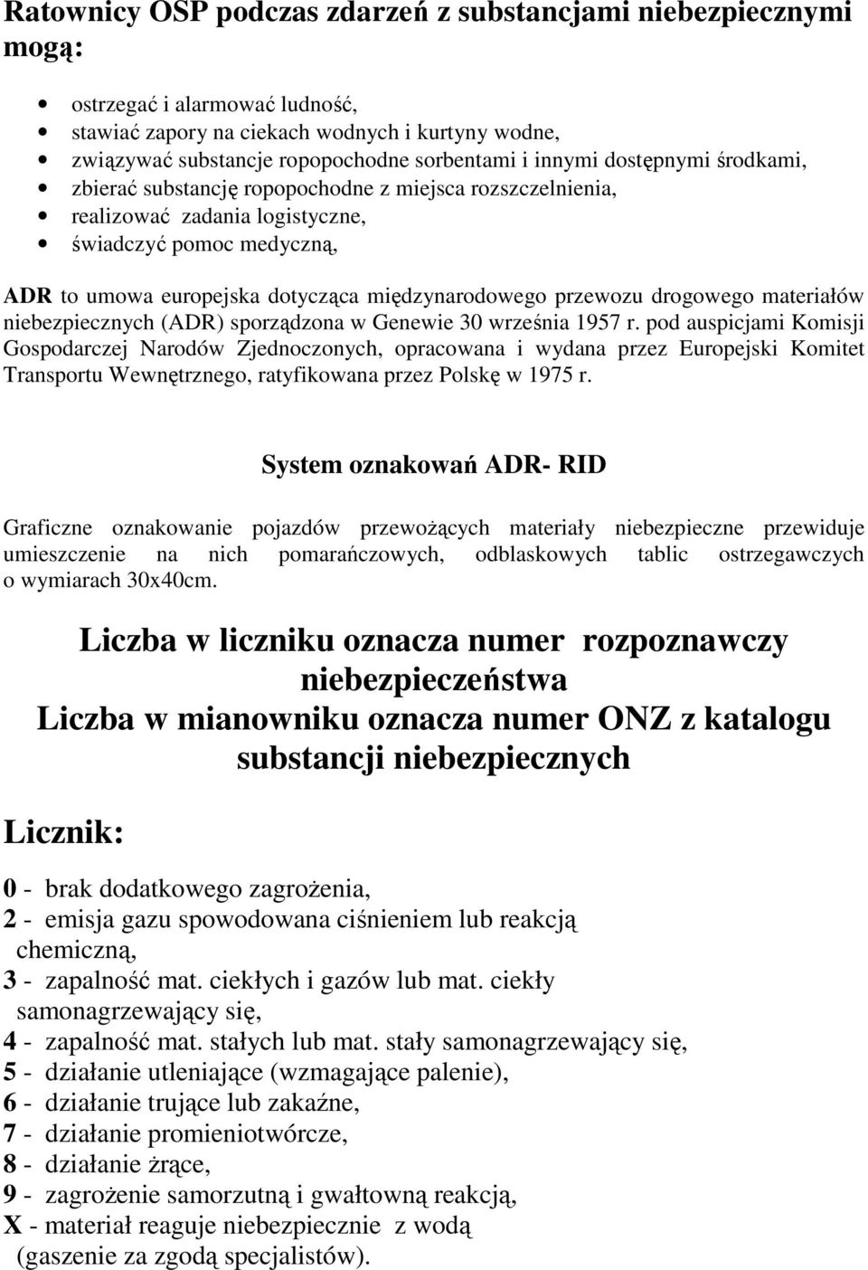 przewozu drogowego materiałów niebezpiecznych (ADR) sporządzona w Genewie 30 września 1957 r.