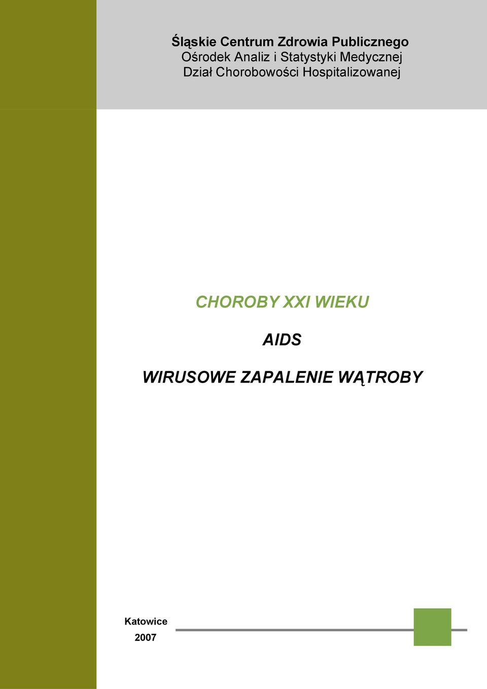 Chorobowości Hospitalizowanej CHOROBY XXI