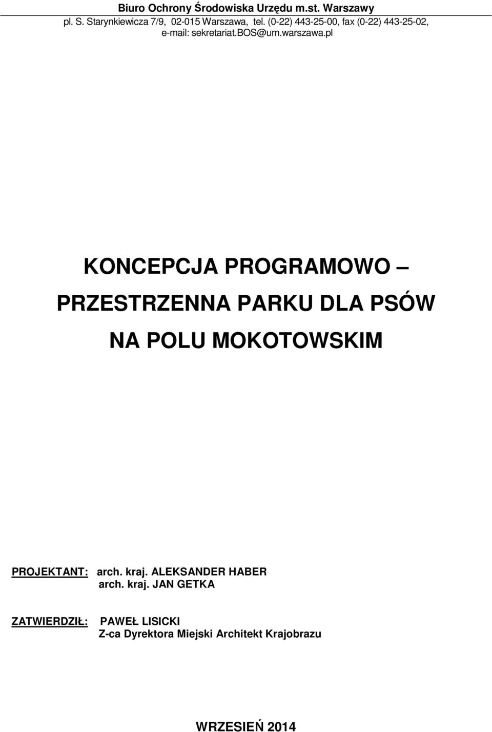 pl KONCEPCJA PROGRAMOWO PRZESTRZENNA PARKU DLA PSÓW NA POLU MOKOTOWSKIM PROJEKTANT: arch. kraj.
