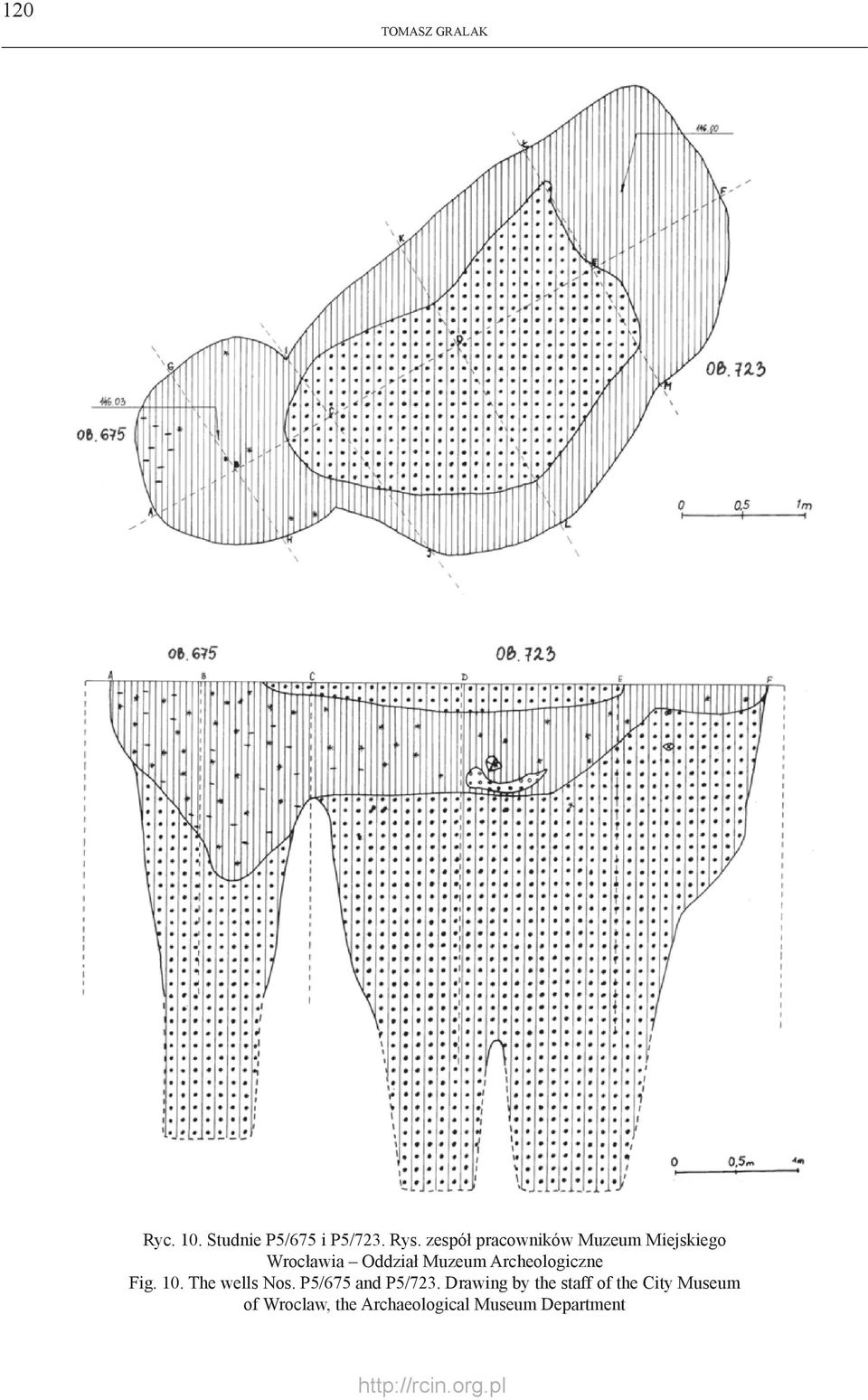 Archeologiczne Fig. 10. The wells Nos. P5/675 and P5/723.