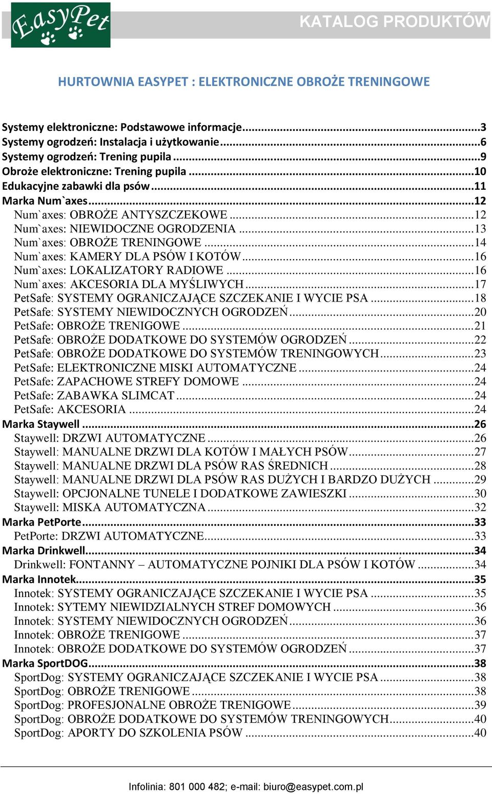 .. 13 Num`axes: OBROŻE TRENINGOWE... 14 Num`axes: KAMERY DLA PSÓW I KOTÓW... 16 Num`axes: LOKALIZATORY RADIOWE... 16 Num`axes: AKCESORIA DLA MYŚLIWYCH.