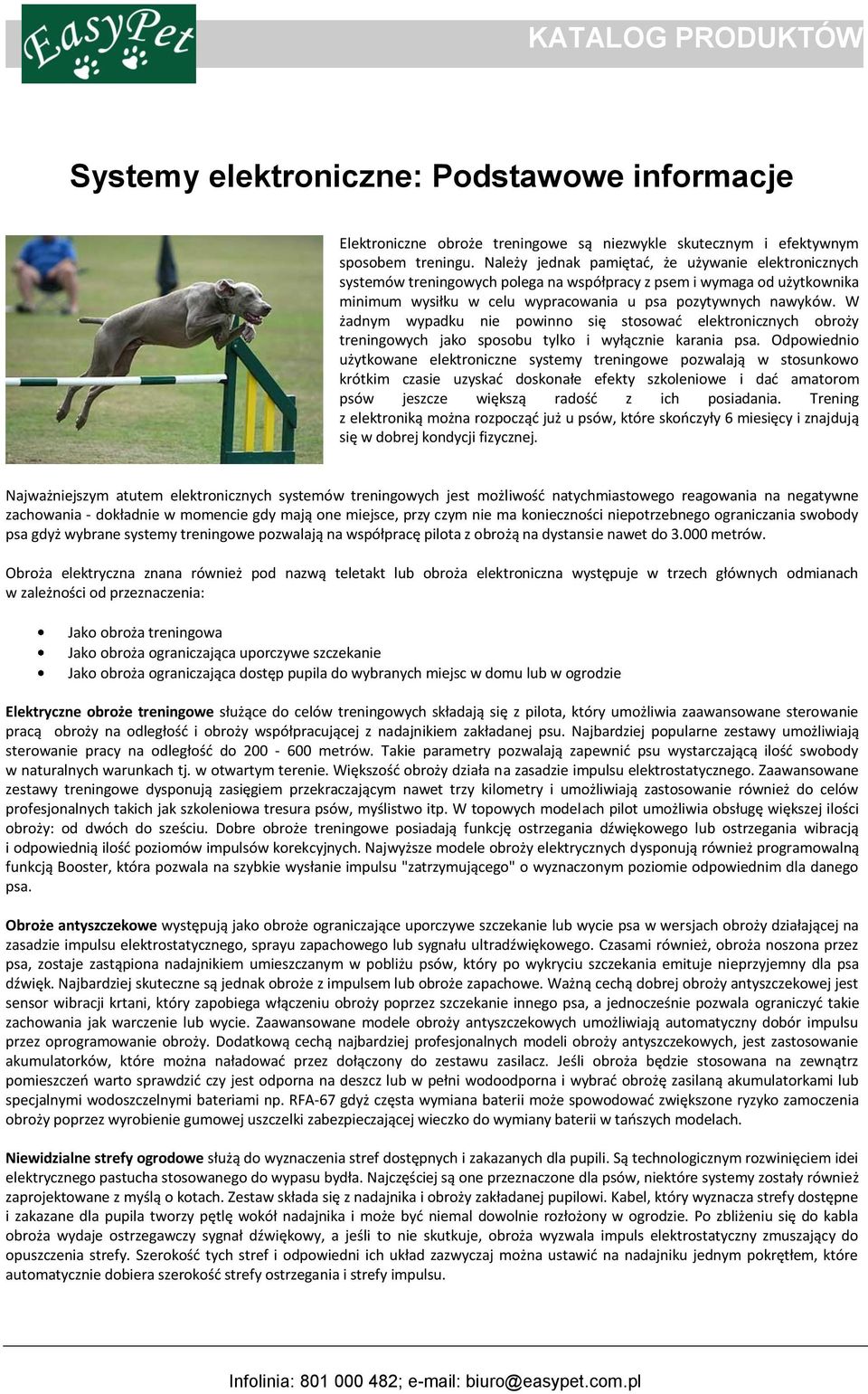 W żadnym wypadku nie powinno się stosować elektronicznych obroży treningowych jako sposobu tylko i wyłącznie karania psa.
