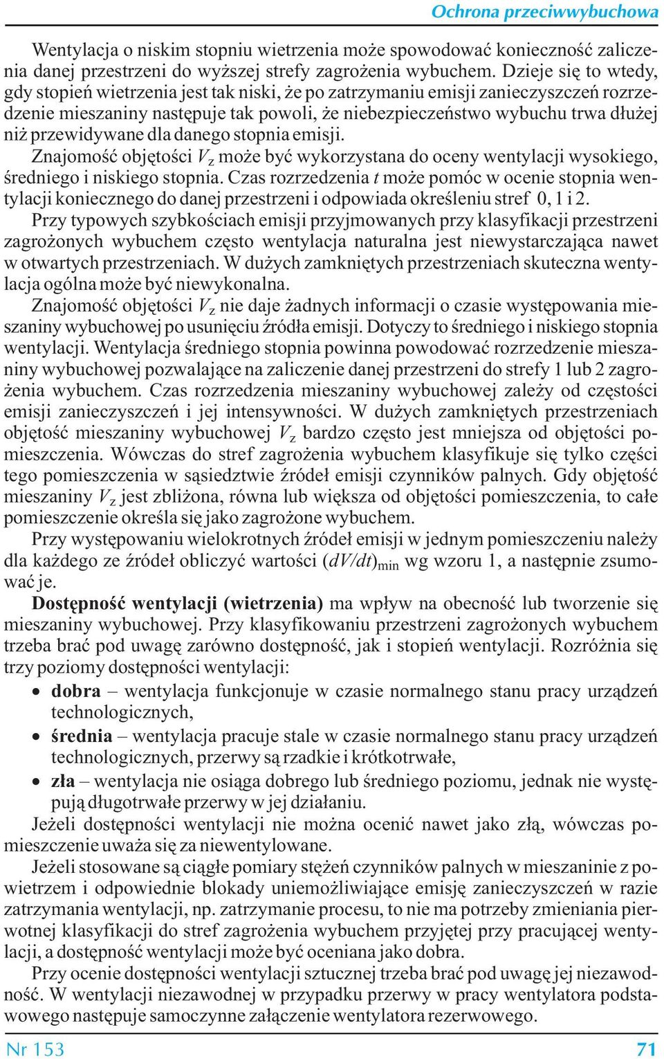 dnego stopni emisji. Znjomość objętości może być wykorzystn do oceny wentylcji wysokiego, średniego i niskiego stopni.