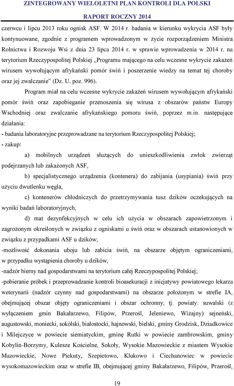 na terytorium Rzeczypospolitej Polskiej Programu mającego na celu wczesne wykrycie zakażeń wirusem wywołującym afrykański pomór świń i poszerzenie wiedzy na temat tej choroby oraz jej zwalczanie (Dz.