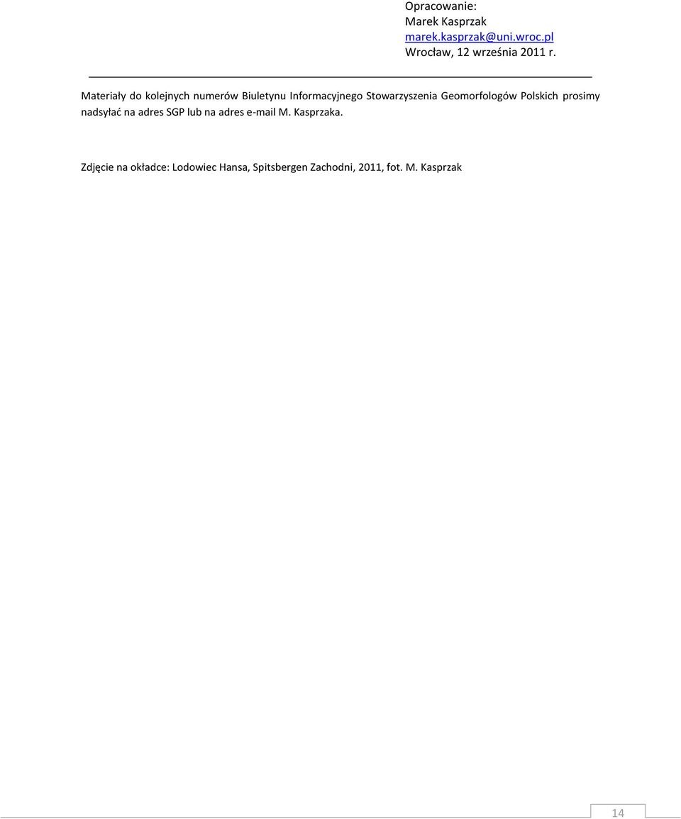 Materiały do kolejnych numerów Biuletynu Informacyjnego Stowarzyszenia