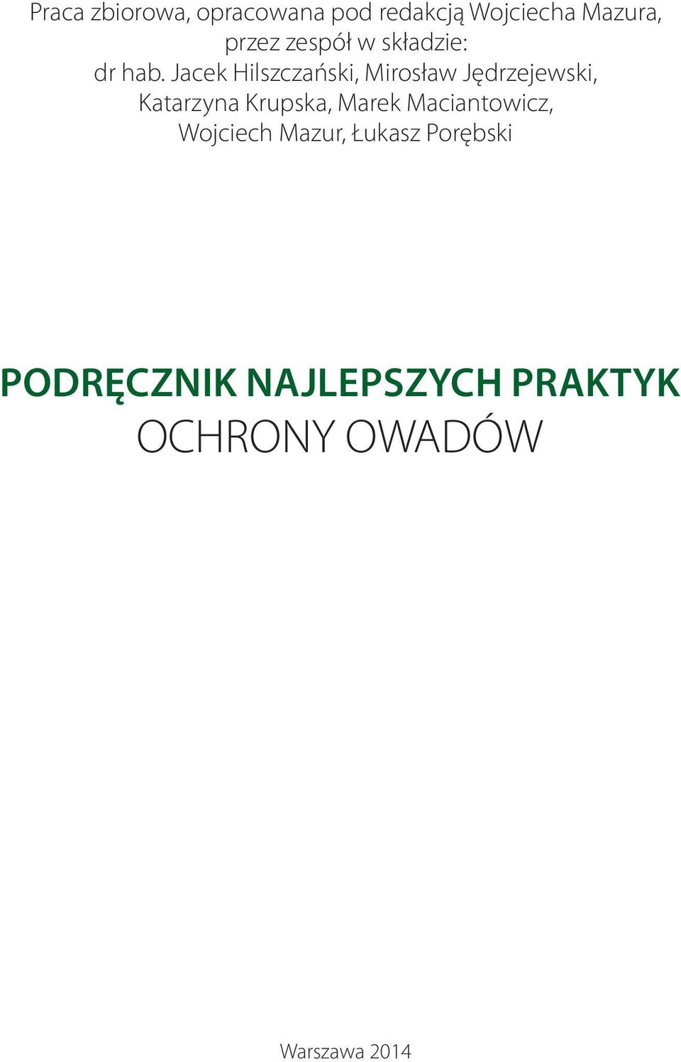 Jacek Hilszczański, Mirosław Jędrzejewski, Katarzyna Krupska,
