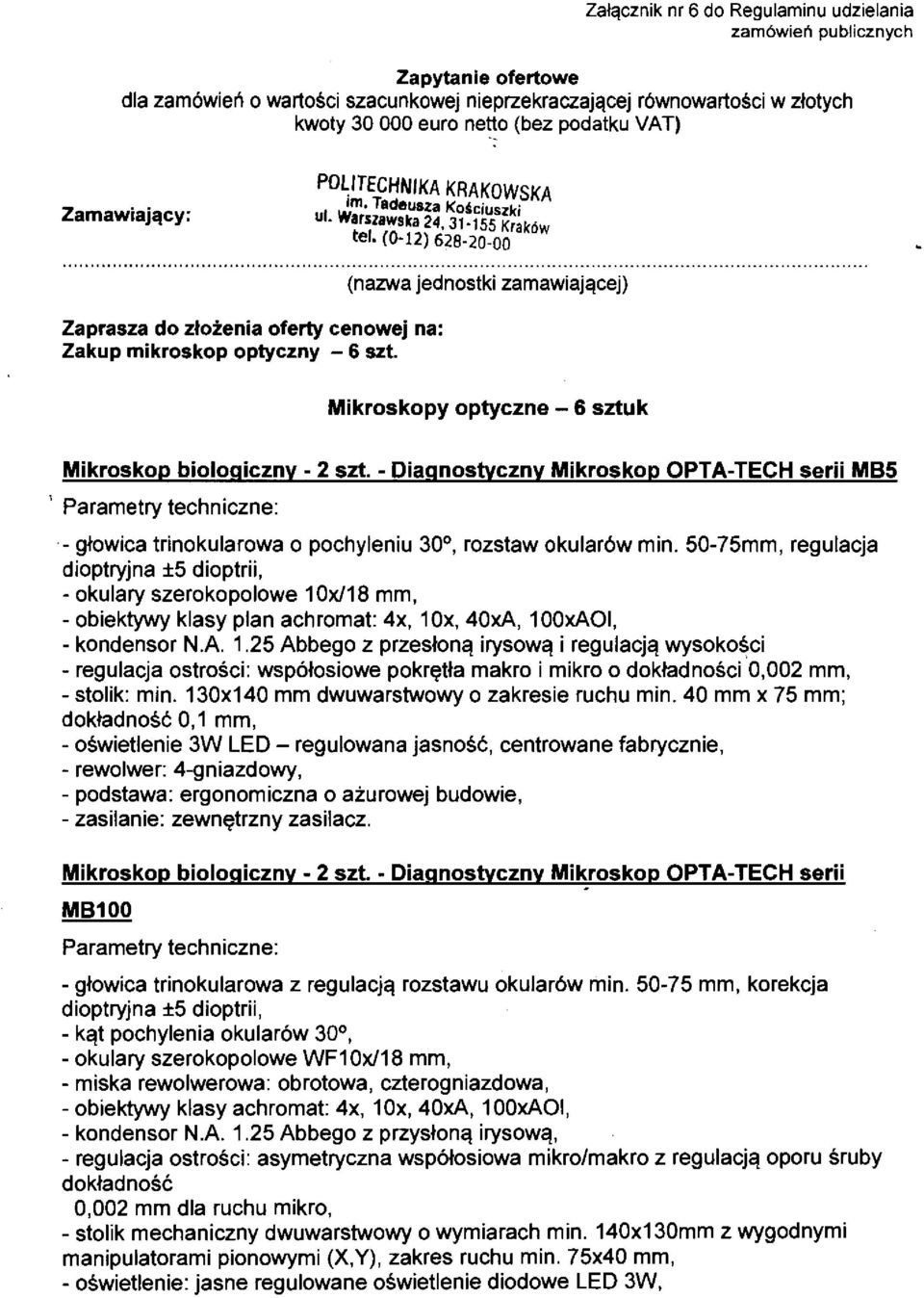 (nazwa jednostki zamawiającej) Mikroskopy optyczne - 6 sztuk Mikroskop biologiczny- 2 szt.