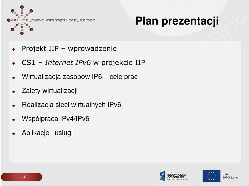 IP6 cele prac Zalety wirtualizacji Realizacja sieci