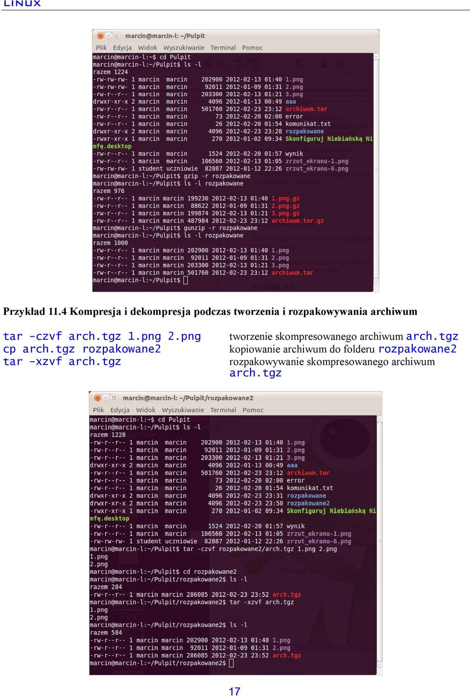 -czvf arch.tgz 1.png 2.png cp arch.tgz rozpakowane2 tar -xzvf arch.