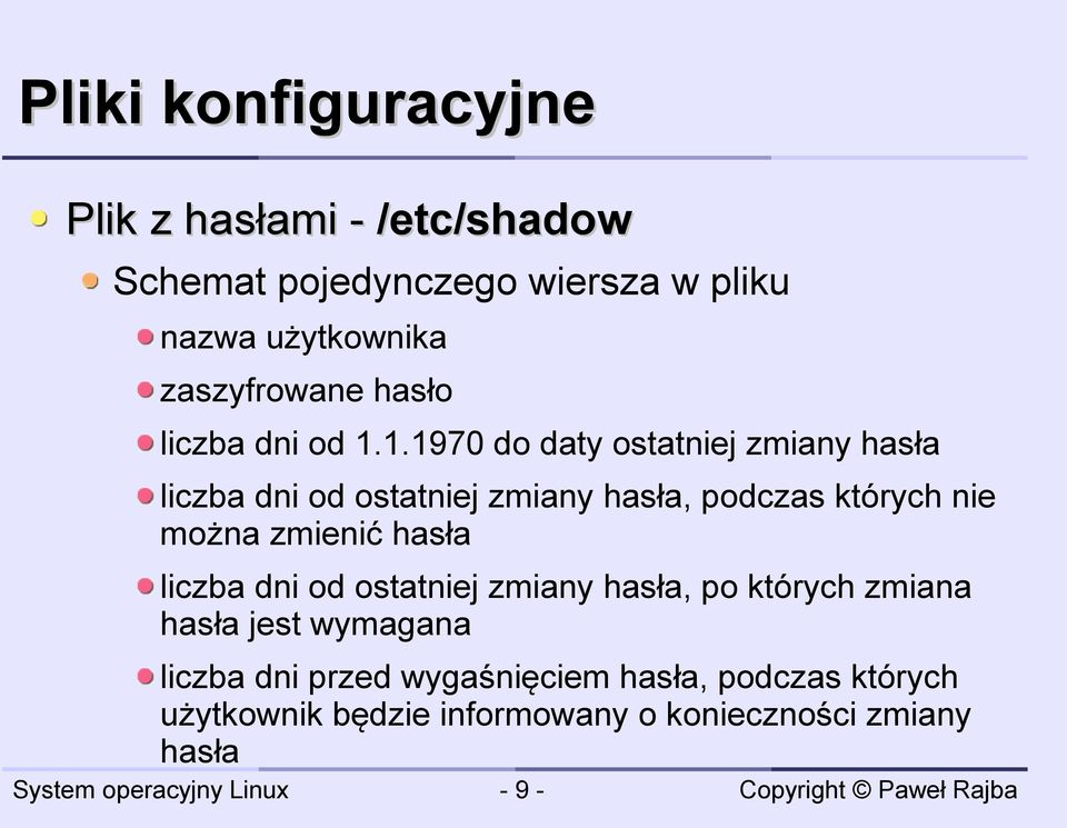 1.1970 do daty ostatniej zmiany hasła liczba dni od ostatniej zmiany hasła, podczas których nie można zmienić