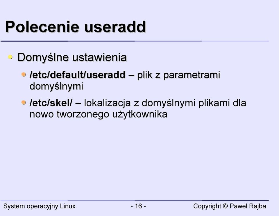 domyślnymi /etc/skel/ lokalizacja z