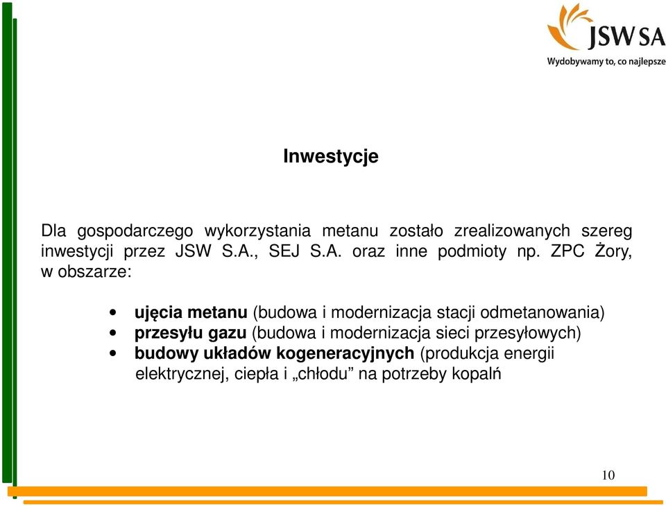 ZPC Żory, w obszarze: ujęcia metanu (budowa i modernizacja stacji odmetanowania) przesyłu gazu