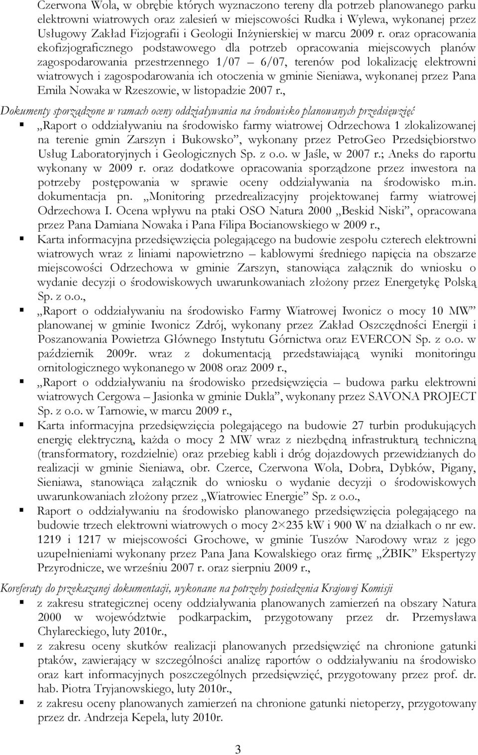 oraz opracowania ekofizjograficznego podstawowego dla potrzeb opracowania miejscowych planów zagospodarowania przestrzennego 1/07 6/07, terenów pod lokalizację elektrowni wiatrowych i
