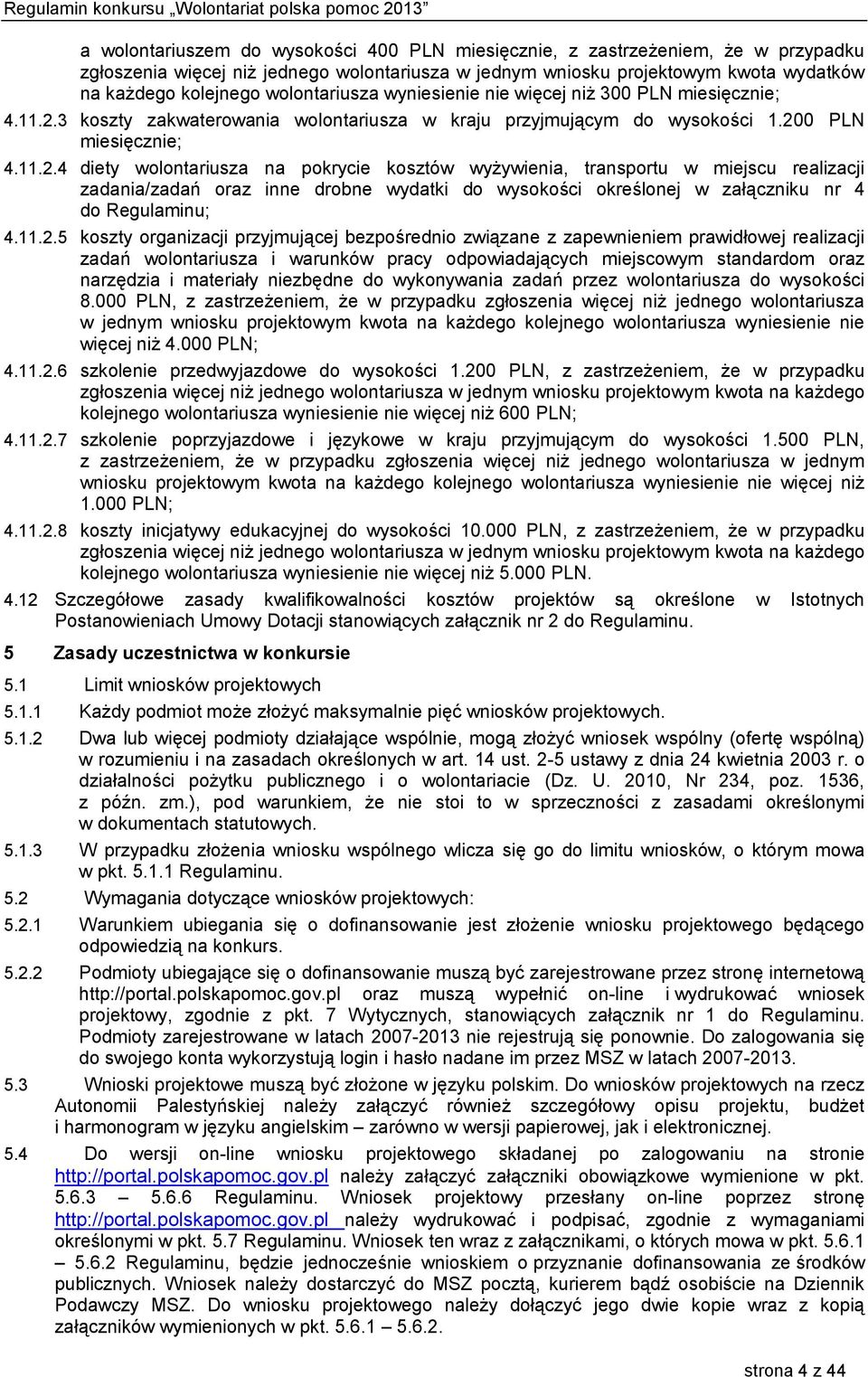 3 koszty zakwaterowania wolontariusza w kraju przyjmującym do wysokości 1.20