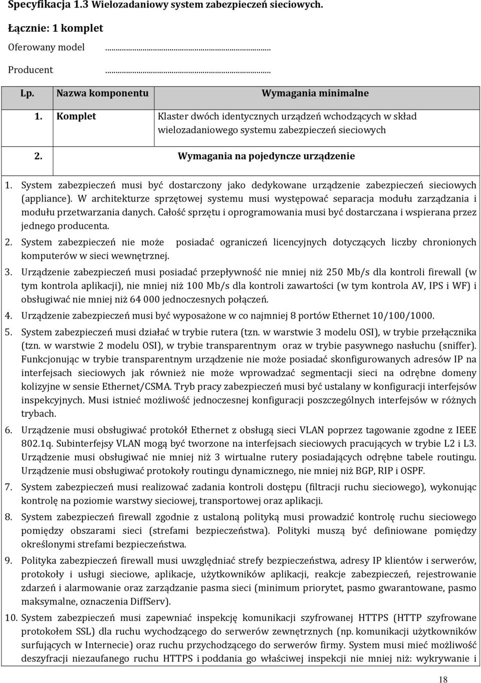 System zabezpieczeń musi być dostarczony jako dedykowane urządzenie zabezpieczeń sieciowych (appliance).