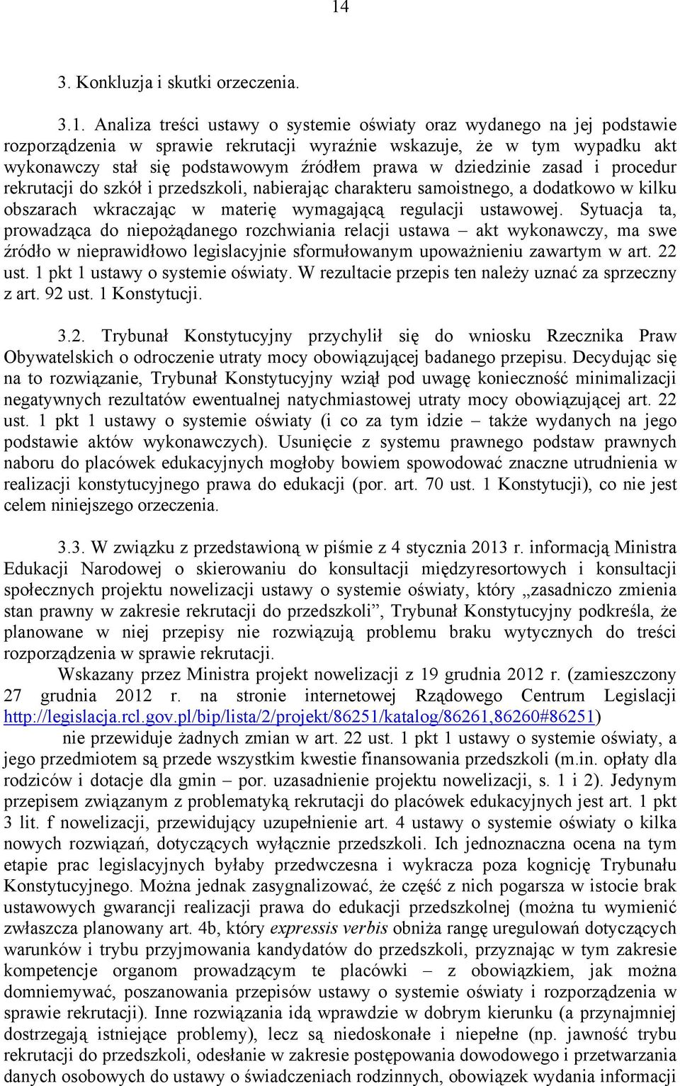 wymagającą regulacji ustawowej.