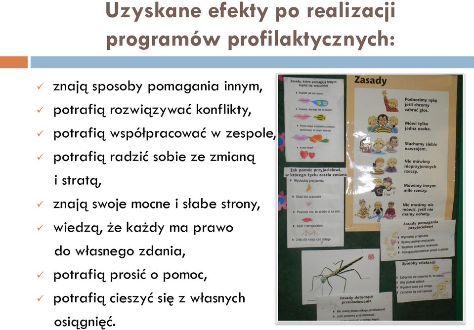 radzić sobie ze zmianą i stratą, znają swoje mocne i słabe strony, wiedzą, że każdy