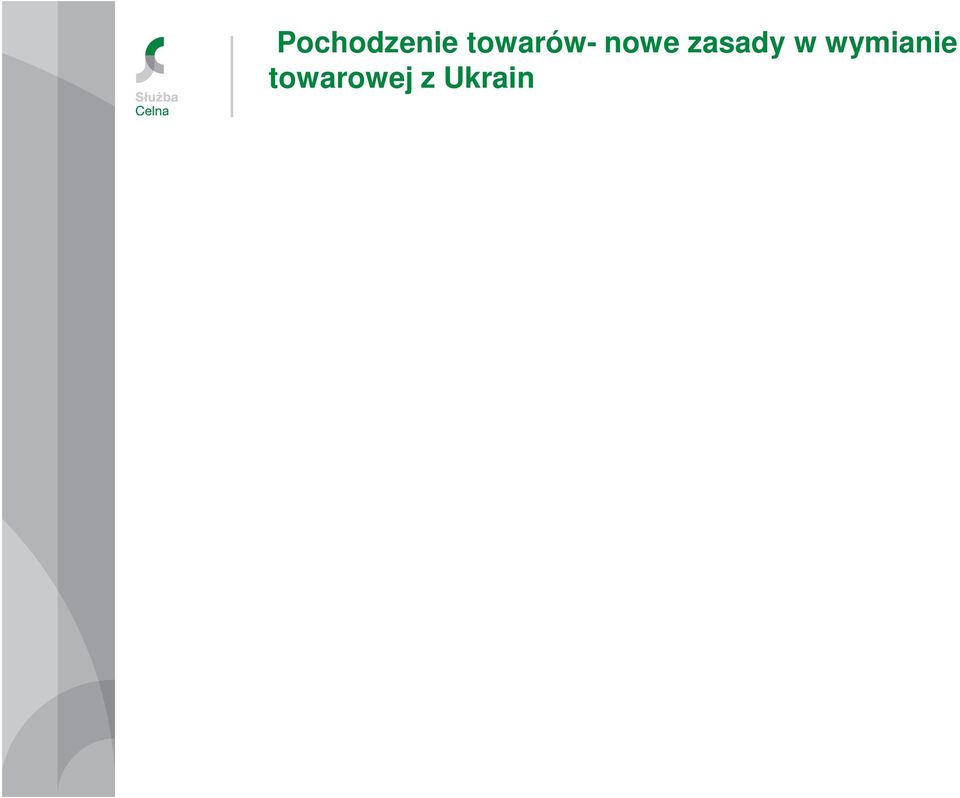 przedsiębiorca powinien przekazać firmie unijnej ) na podstawie przepisów wykonawczych do Wspólnotowego Kodeksu Celnego.