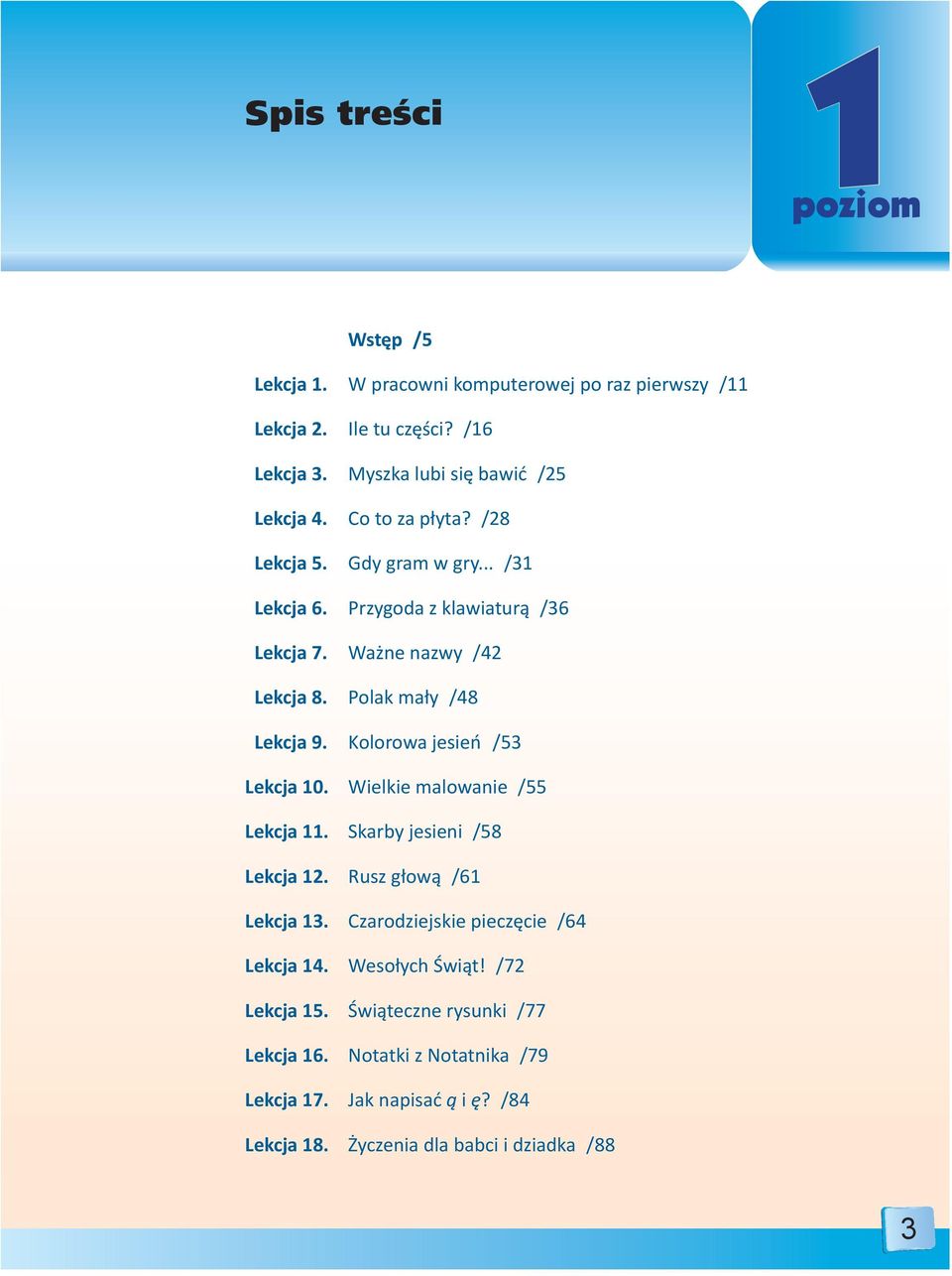 Kolorowa jesień /53 Lekcja 10. Wielkie malowanie /55 Lekcja 11. Skarby jesieni /58 Lekcja 12. Rusz głową /61 Lekcja 13. Czarodziejskie pieczęcie /64 Lekcja 14.