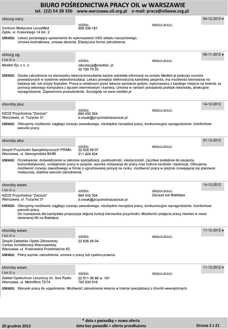 pl Oferujemy możliwość ciągłego rozwoju zawodowego, niezbędne narzędzia pracy, konkurencyjne wynagrodzenie, komfortowe warunki pracy.