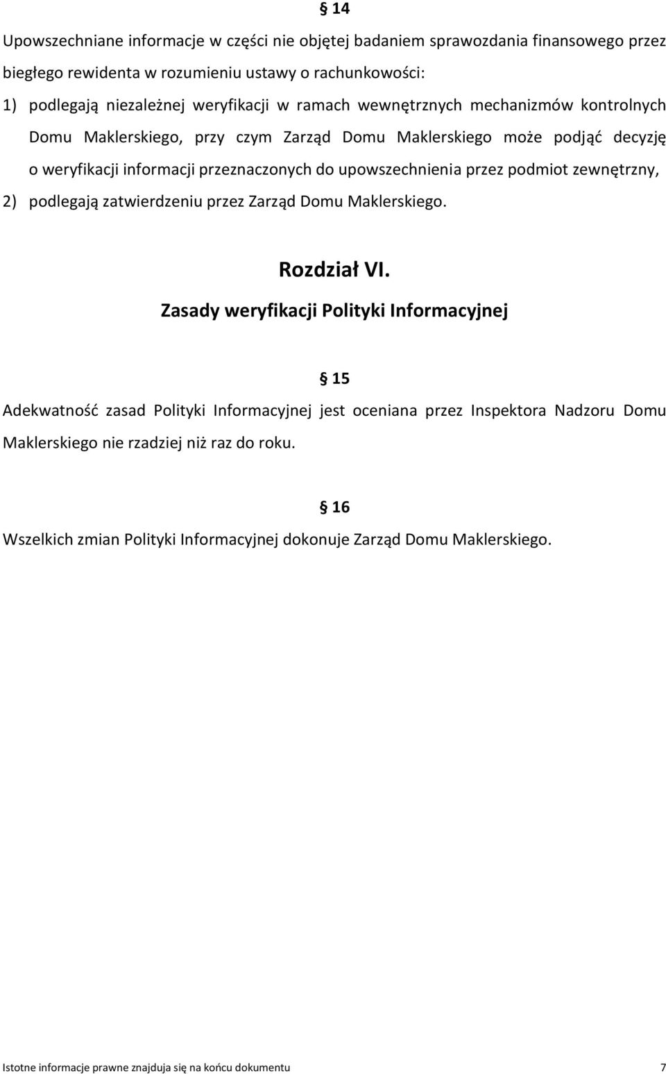 zewnętrzny, 2) podlegają zatwierdzeniu przez Zarząd Domu Maklerskiego. Rozdział VI.